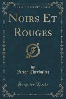 Noirs Et Rouges (Classic Reprint)