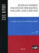 Russian Energy Politics in the Baltics, Poland, and Ukraine