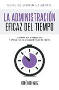 La Administración Eficaz del Tiempo