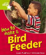 Rigby Star Guided Quest Year 1Green Level: How To Make A Bird Feeder Reader Single