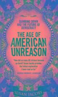 Age of American Unreason: Dumbing Down and the Future of Democracy