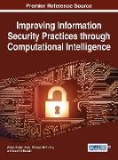 Improving Information Security Practices through Computational Intelligence