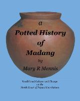 A Potted History of Madang: Traditional Culture and Change on the North Coast of Papua New Guinea