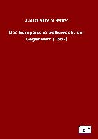 Das Europäische Völkerrecht der Gegenwart (1882)