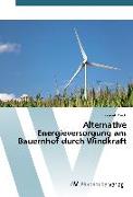 Alternative Energieversorgung am Bauernhof durch Windkraft