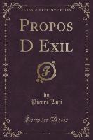 Propos D Exil (Classic Reprint)