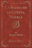 La Bajada de la Cuesta, Novela (Classic Reprint)