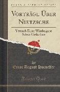 Vorträge Über Nietzsche: Versuch Einer Wiedergabe Seiner Gedanken (Classic Reprint)