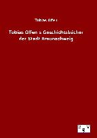 Tobias Olfen´s Geschichtsbücher der Stadt Braunschweig