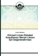 Küresel Liman Rekabet Ko¿ullar¿n¿n Mersin Liman¿ için De¿erlendirmesi