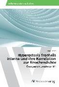 Hyperostosis frontalis interna und ihre Korrelation zur Knochendichte