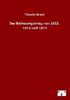 Der Befreiungskrieg von 1813, 1814 und 1815