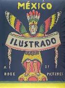 México ilustrado, Libros, revistas y carteles 1920-1950