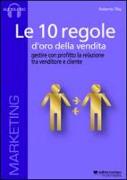 Le 10 regole d'oro della vendita. Gestire con profitto la relazione tra venditore e cliente. Audiolibro. CD Audio formato MP3