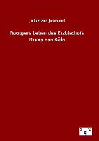 Ruotgers Leben des Erzbischofs Bruno von Köln