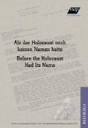 Als der Holocaust noch keinen Namen hatte / Before the Holocaust had its Name