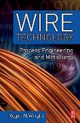 Wire Technology: Process Engineering and Metallurgy