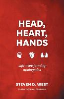 Head, Heart, Hands: Life-Transforming Apologetics