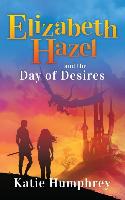 Elizabeth Hazel and the Day of Desires