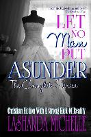 Let No Man Put Asunder (the Complete Series)