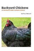 Backyard Chickens: a Guide to Keeping Chickens