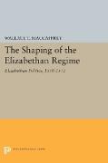 The Shaping of the Elizabethan Regime