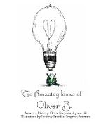 The Amazing Ideas of Oliver B