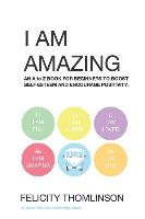 I Am Amazing: An Alphabet Book for Beginners to Boost Self Esteem and Encourage Positivity