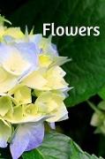 Flowers: Ma vie et les fleurs