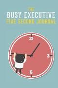 The Busy Executive Five Second Journal