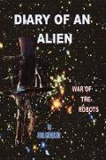 Diary of an Alien War of the Robots