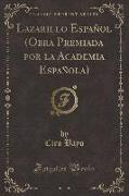 Lazarillo Español (Obra Premiada por la Academia Española) (Classic Reprint)
