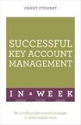 Successful Key Account Management In A Week