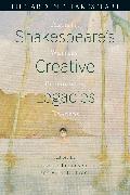 Shakespeare's Creative Legacies: Artists, Writers, Performers, Readers
