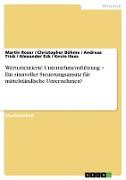 Wertorientierte Unternehmensführung ¿ Ein sinnvoller Steuerungsansatz für mittelständische Unternehmen?