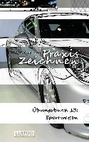 Praxis Zeichnen - Übungsbuch 13: Sportwagen