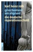 Griechenland am Abgrund - Die deutsche Reparationsschuld