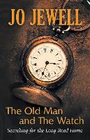The Old Man and the Watch: Searching for the Long Road Home