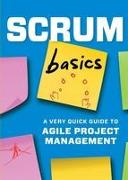 Scrum Basics: A Very Quick Guide to Agile Project Management