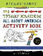 All You Need Is a Pencil: The Totally Hilarious All About America Activity Book