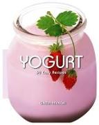 Yogurt: 50 Easy Recipes