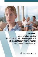 Auswirkung der "D.E.L.P.H.I.N." Therapie auf die Stottersymptomatik