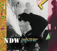 Aus grauer Städte Mauern - Die Neue Deutsche Welle (NDW) 1977 - 1985, Vol. 3