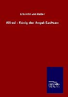Alfred - König der Angel-Sachsen