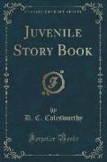 Juvenile Story Book (Classic Reprint)