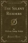 The Silent Readers (Classic Reprint)