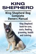 King Shepherd. King Shepherd Dog Complete Owners Manual. King Shepherd book for care, costs, feeding, grooming, health and training