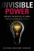 Invisible Power: Insight Principles at Work: Everyone's Hidden Capacity