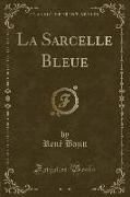 La Sarcelle Bleue (Classic Reprint)