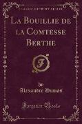 La Bouillie de la Comtesse Berthe (Classic Reprint)